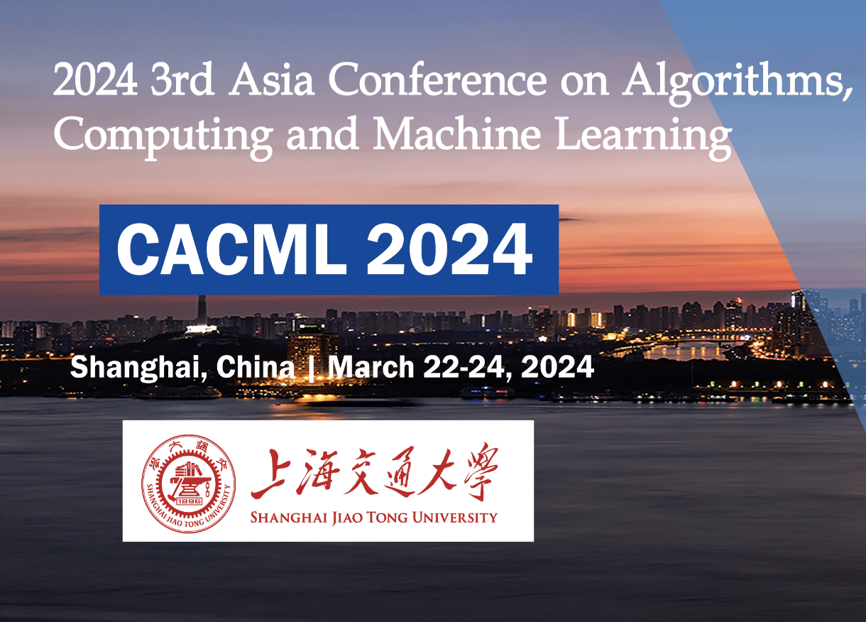 2024 3rd Asia Conference on Algorithms, Computing and Machine Learning (CACML 2024)